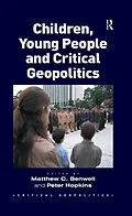E-Book (epub) Children, Young People and Critical Geopolitics von Matthew C. Benwell, Peter Hopkins