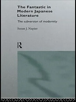 E-Book (epub) The Fantastic in Modern Japanese Literature von Susan Napier