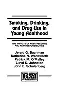 E-Book (pdf) Smoking, Drinking, and Drug Use in Young Adulthood von Jerald G. Bachman, Katherine N. Wadsworth, Patrick M. O'Malley