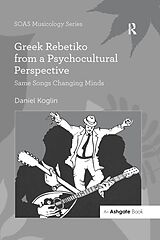 eBook (pdf) Greek Rebetiko from a Psychocultural Perspective de Daniel Koglin