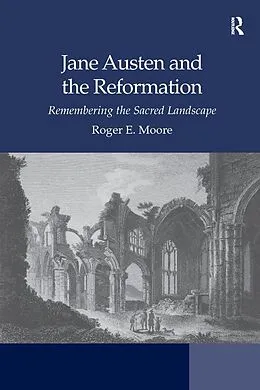 E-Book (pdf) Jane Austen and the Reformation von Roger Emerson Moore