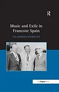 ePUB Music and Exile in Francoist Spain von Eva Rodriguez