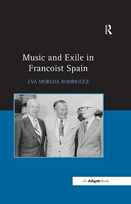 ePUB Music and Exile in Francoist Spain von Eva Rodriguez