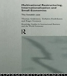 E-Book (epub) Multinational Restructuring, Internationalization and Small Economies von Thomas Andersson, Torbjorn Fredriksson, Roger Svensson