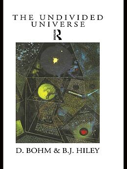 E-Book (epub) The Undivided Universe von David Bohm, Basil J. Hiley