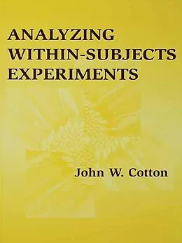 E-Book (pdf) Analyzing Within-subjects Experiments von John W. Cotton
