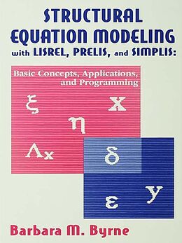 E-Book (epub) Structural Equation Modeling With Lisrel, Prelis, and Simplis von Barbara M. Byrne