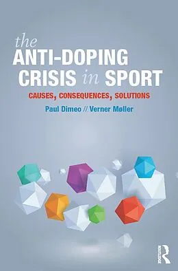 E-Book (pdf) The Anti-Doping Crisis in Sport von Paul Dimeo, Verner Møller