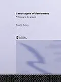 E-Book (pdf) Landscapes of Settlement von Brian Roberts