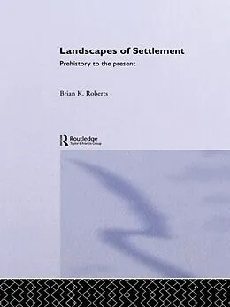 E-Book (pdf) Landscapes of Settlement von Brian Roberts
