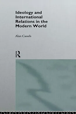 E-Book (pdf) Ideology and International Relations in the Modern World von Alan Cassels