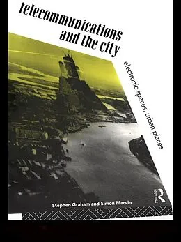 ePUB Telecommunications and the City von Steve Graham, Simon Marvin