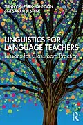 E-Book (epub) Linguistics for Language Teachers von Sunny Park-Johnson, Sarah J. Shin