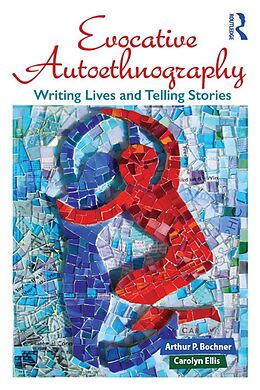 E-Book (pdf) Evocative Autoethnography von Arthur Bochner, Carolyn Ellis
