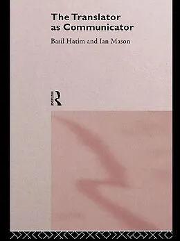 E-Book (epub) The Translator As Communicator von Basil Hatim, Ian Mason