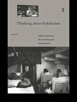 E-Book (epub) Thinking About Exhibitions von Bruce W. Ferguson, Reesa Greenberg, Sandy Nairne