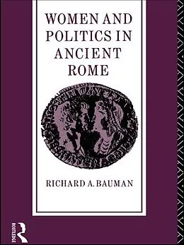 E-Book (pdf) Women and Politics in Ancient Rome von Richard A. Bauman