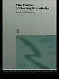 E-Book (epub) The Politics of Nursing Knowledge von Anne Marie Rafferty