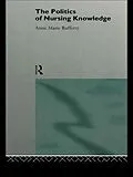 E-Book (pdf) The Politics of Nursing Knowledge von Anne Marie Rafferty