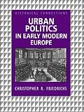 ePUB Urban Politics in Early Modern Europe von Christopher R. Friedrichs