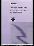 E-Book (pdf) Aroma von Constance Classen, David Howes, Anthony Synnott