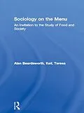 ePUB Sociology on the Menu von Alan Beardsworth, Teresa Keil