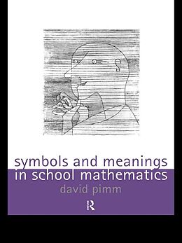E-Book (pdf) Symbols and Meanings in School Mathematics von David Pimm