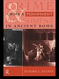 E-Book (epub) Crime and Punishment in Ancient Rome von Richard A. Bauman