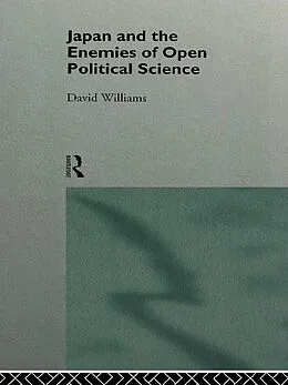 ePUB Japan and the Enemies of Open Political Science von David Williams