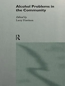 E-Book (epub) Alcohol Problems in the Community von Larry Harrison