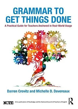 E-Book (pdf) Grammar to Get Things Done von Darren Crovitz, Michelle D. Devereaux