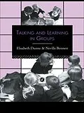 E-Book (pdf) Talking and Learning in Groups von Neville Bennett, Elizabeth Dunne