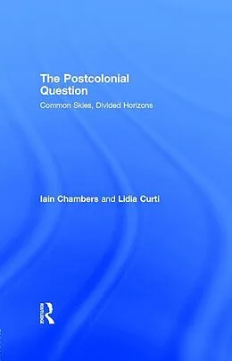 E-Book (epub) The Postcolonial Question von Iain Chambers, Lidia Curti