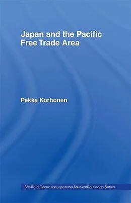 E-Book (pdf) Japan and the Pacific Free Trade Area von Pekka Korhonen
