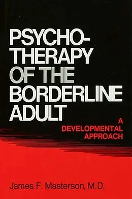 E-Book (pdf) Psychotherapy Of The Borderline Adult von James F. Masterson M. D.