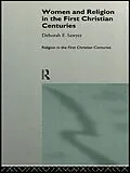 ePUB Women and Religion in the First Christian Centuries von Deborah F. Sawyer