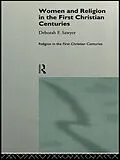 PDF Women and Religion in the First Christian Centuries von Deborah F. Sawyer