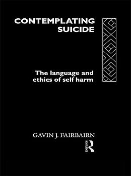 E-Book (epub) Contemplating Suicide von Gavin J Fairbairn, Gavin Fairbairn