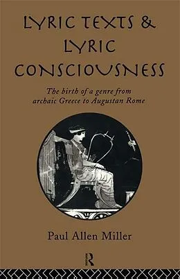 E-Book (pdf) Lyric Texts and Lyric Consciousness von Paul Allen Miller