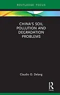 E-Book (epub) China's Soil Pollution and Degradation Problems von Claudio O. Delang