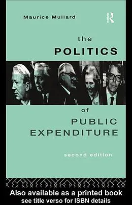 E-Book (epub) The Politics of Public Expenditure von Maurice Mullard