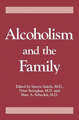 E-Book (epub) Alcoholism And The Family von Saturo Saitoh, Peter Steinglass, Marc A. Schuckit
