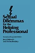 E-Book (epub) Sexual Dilemmas For The Helping Professional von Jerry Edelwich, Archie Brodsky