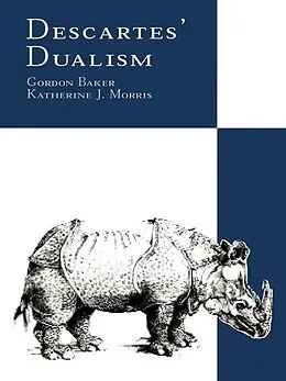 E-Book (epub) Descartes' Dualism von Gordon Baker, Katherine Morris