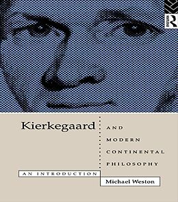 E-Book (epub) Kierkegaard and Modern Continental Philosophy von Michael Weston