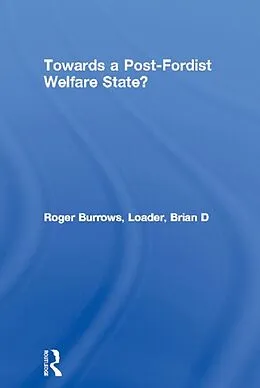 E-Book (epub) Towards a Post-Fordist Welfare State? von Roger Burrows