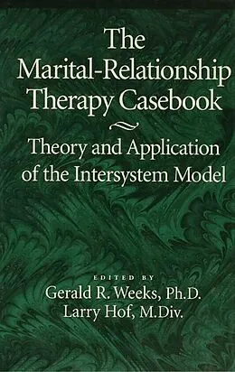 E-Book (pdf) The Marital-Relationship Therapy Casebook von Gerald Weeks, Larry Hof