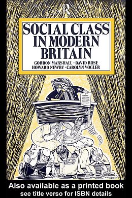 E-Book (pdf) Social Class in Modern Britain von Gordon Marshall, Howard Newby, David Rose