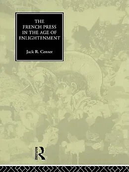 E-Book (epub) The French Press in the Age of Enlightenment von Jack Censer