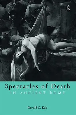 E-Book (pdf) Spectacles of Death in Ancient Rome von Donald G. Kyle